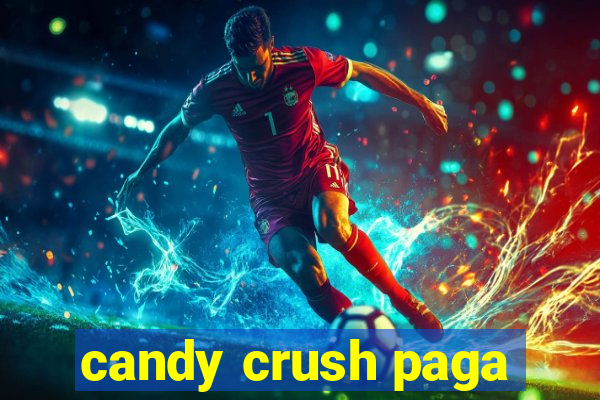 candy crush paga